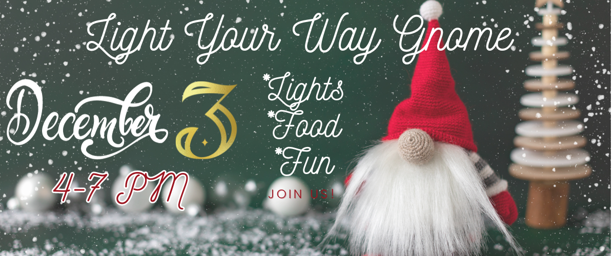 Light Your Way Gnome - New lights added to Gnome Park.  Join in the fun of the season.