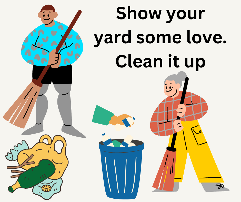 Be a good neighbor.  Please pick up your yard.  Police will be enforcing blight ordinances. Thank you.